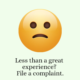 Less than a great experience? File a complaint. (button)
